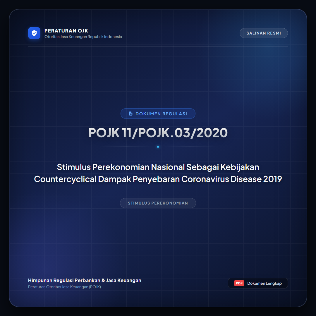 POJK 11-POJK.03-2020 - Stimulus Perekonomian Nasional Sebagai Kebijakan Countercyclical Dampak Penyebaran Coronavirus Disease 2019